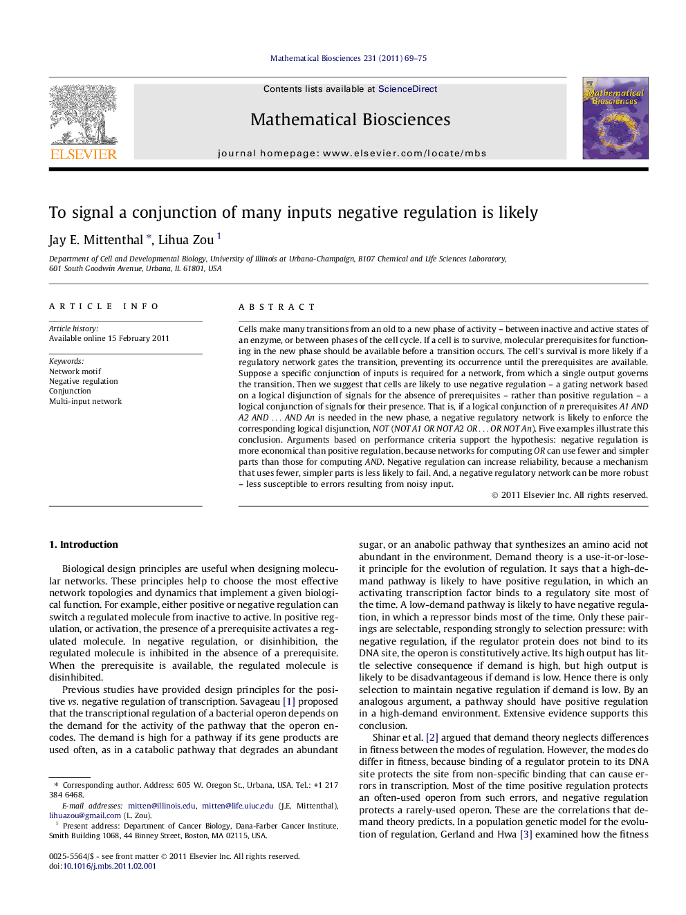 To signal a conjunction of many inputs negative regulation is likely