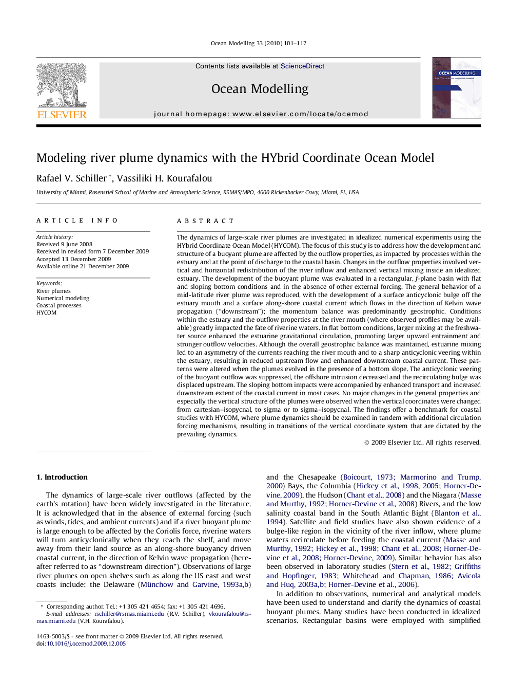 Modeling river plume dynamics with the HYbrid Coordinate Ocean Model