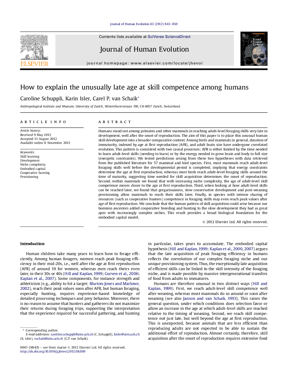 How to explain the unusually late age at skill competence among humans