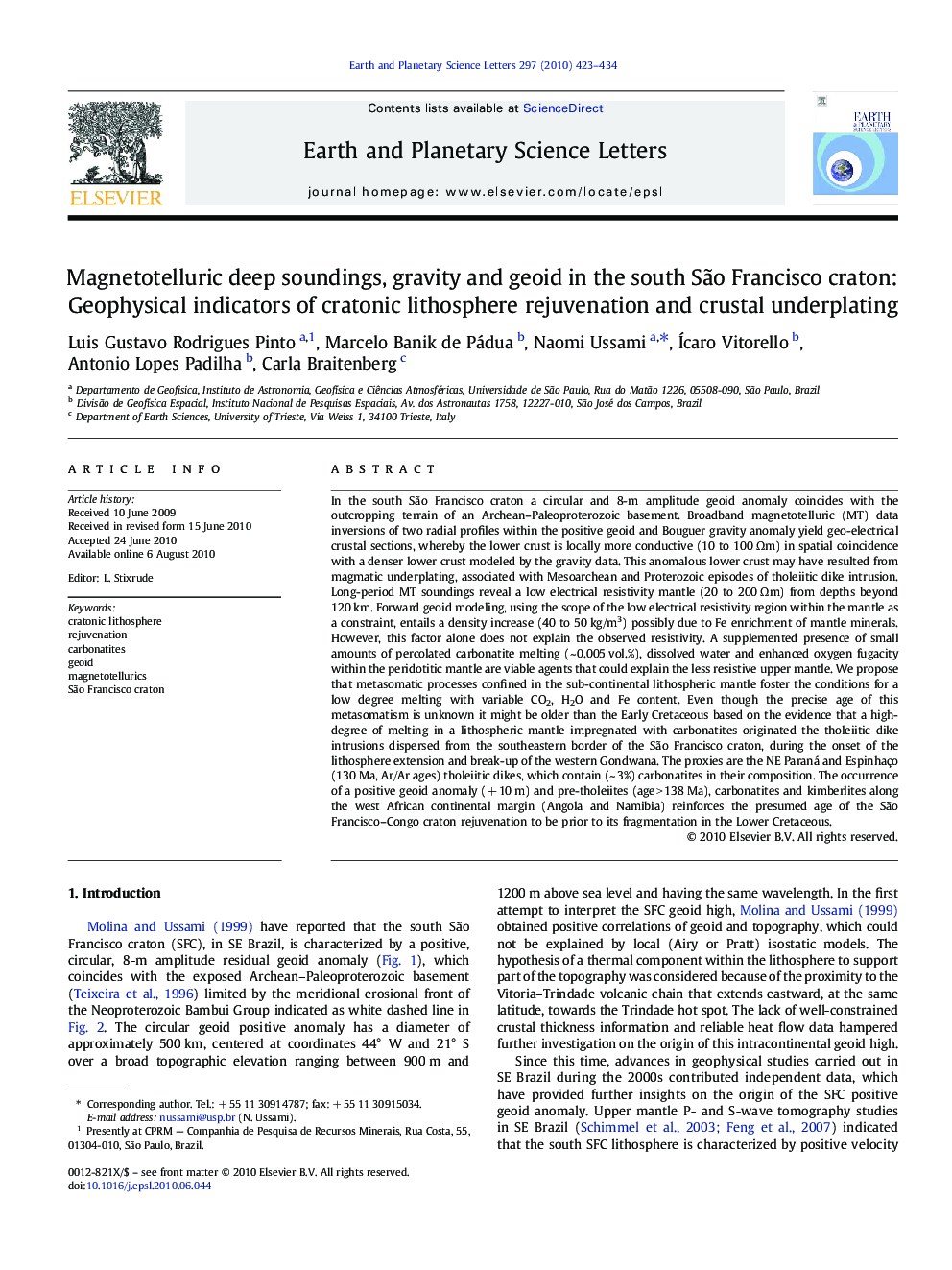 Magnetotelluric deep soundings, gravity and geoid in the south SÃ£o Francisco craton: Geophysical indicators of cratonic lithosphere rejuvenation and crustal underplating