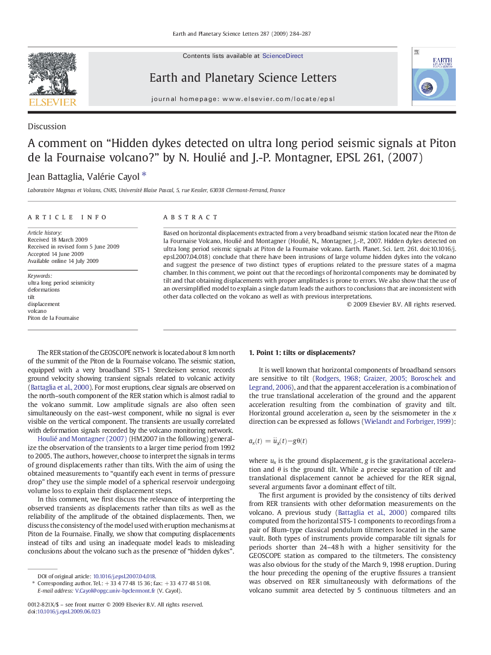 A comment on “Hidden dykes detected on ultra long period seismic signals at Piton de la Fournaise volcano?” by N. Houlié and J.-P. Montagner, EPSL 261, (2007)