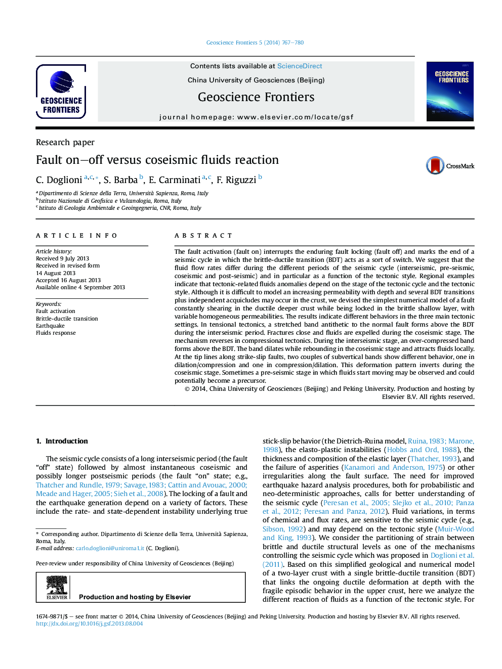 Fault on–off versus coseismic fluids reaction 