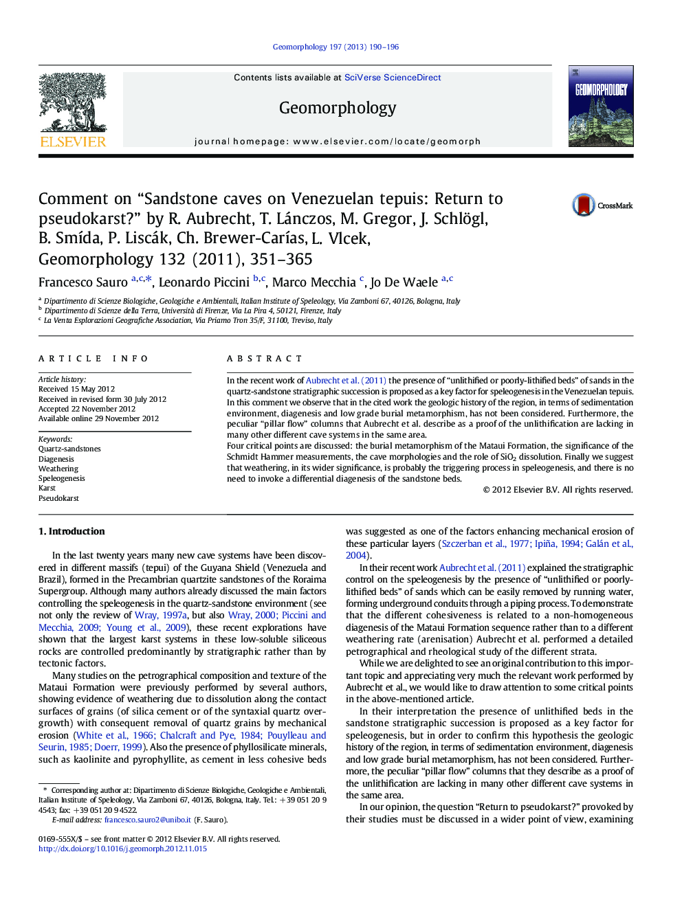 Comment on “Sandstone caves on Venezuelan tepuis: Return to pseudokarst?” by R. Aubrecht, T. Lánczos, M. Gregor, J. Schlögl, B. Smída, P. Liscák, Ch. Brewer-Carías, L. Vlcek, Geomorphology 132 (2011), 351–365