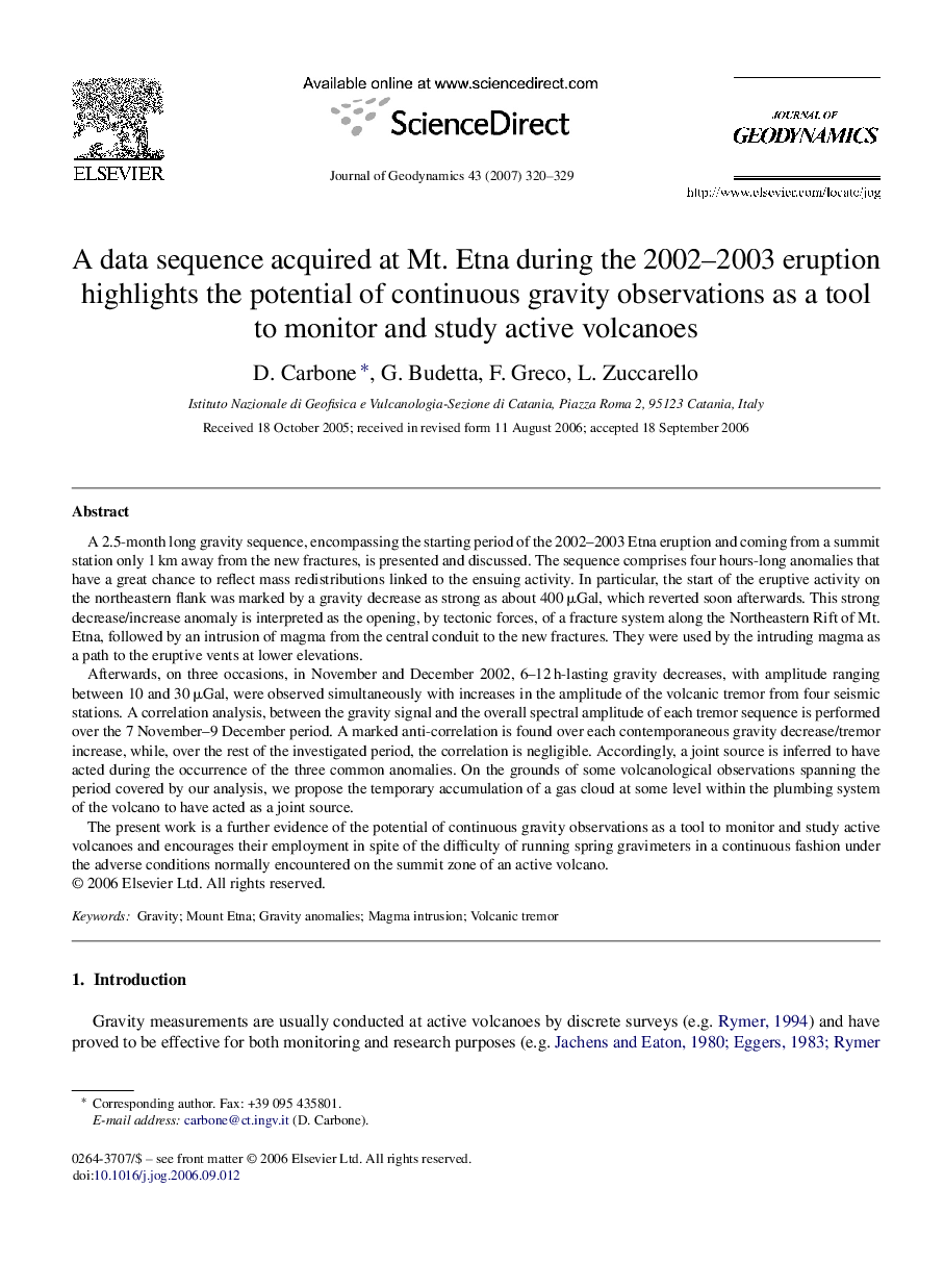 A data sequence acquired at Mt. Etna during the 2002–2003 eruption highlights the potential of continuous gravity observations as a tool to monitor and study active volcanoes