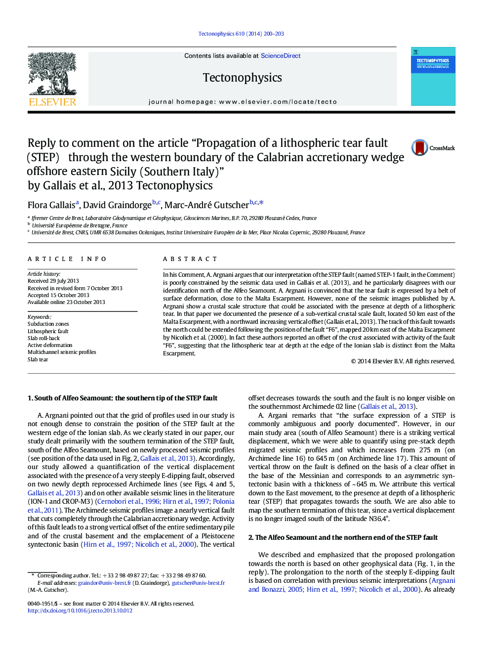 Reply to comment on the article “Propagation of a lithospheric tear fault (STEP) through the western boundary of the Calabrian accretionary wedge offshore eastern Sicily (Southern Italy)” by Gallais et al., 2013 Tectonophysics