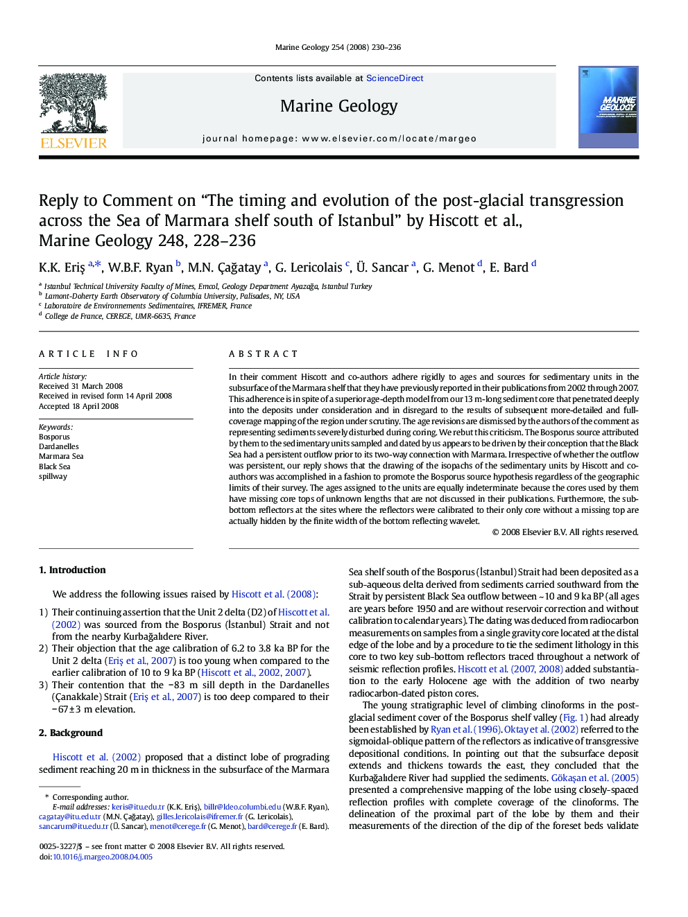 Reply to Comment on “The timing and evolution of the post-glacial transgression across the Sea of Marmara shelf south of Istanbul” by Hiscott et al., Marine Geology 248, 228-236