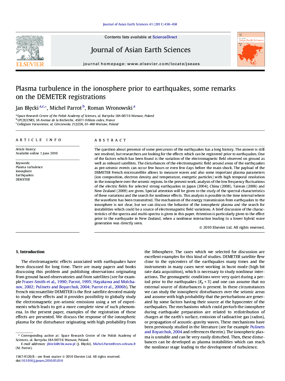 Plasma turbulence in the ionosphere prior to earthquakes, some remarks on the DEMETER registrations