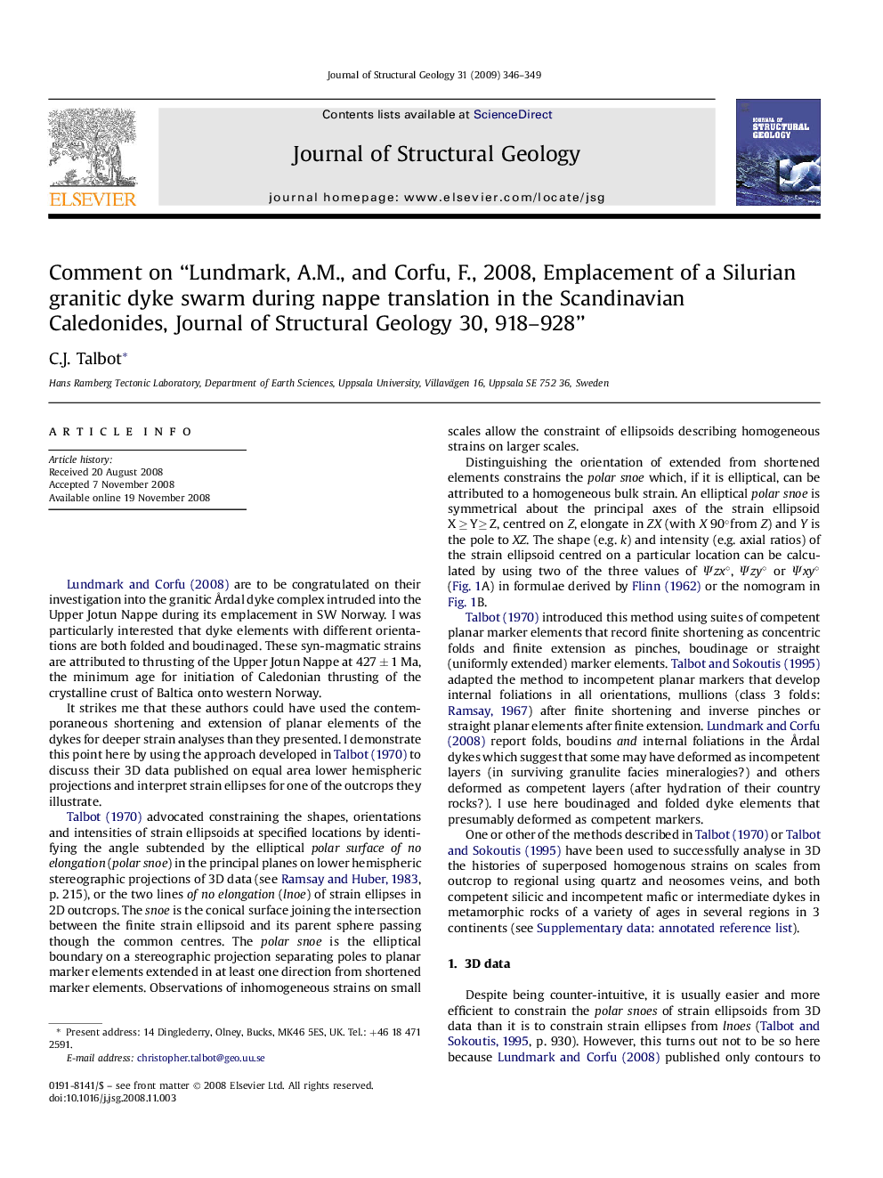 Comment on “Lundmark, A.M., and Corfu, F., 2008, Emplacement of a Silurian granitic dyke swarm during nappe translation in the Scandinavian Caledonides, Journal of Structural Geology 30, 918-928”