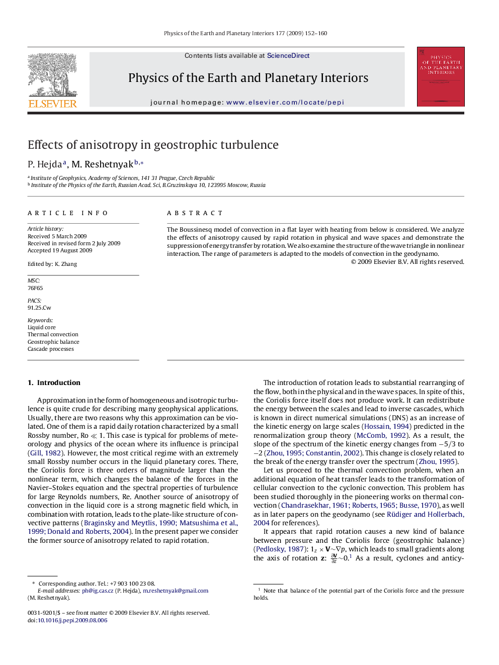 Effects of anisotropy in geostrophic turbulence