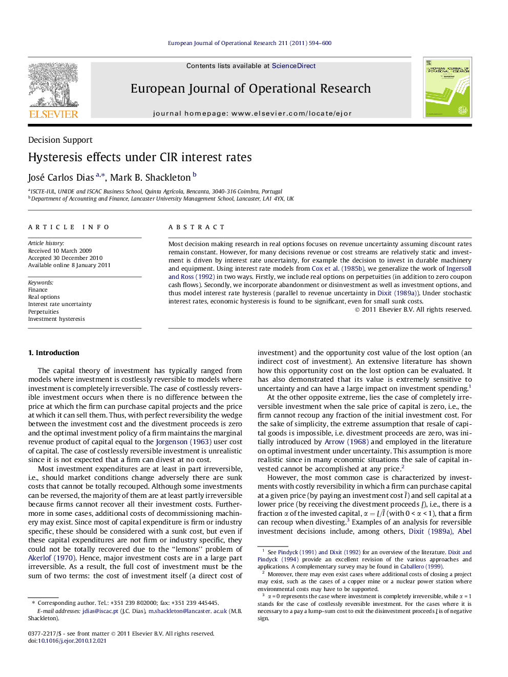 Hysteresis effects under CIR interest rates