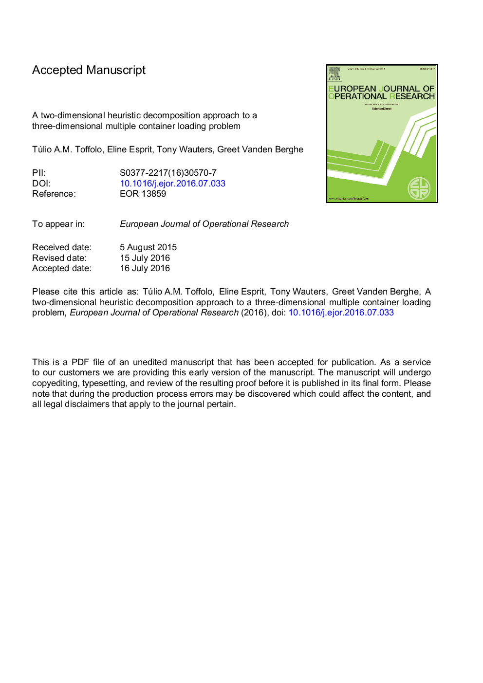 A two-dimensional heuristic decomposition approach to a three-dimensional multiple container loading problem