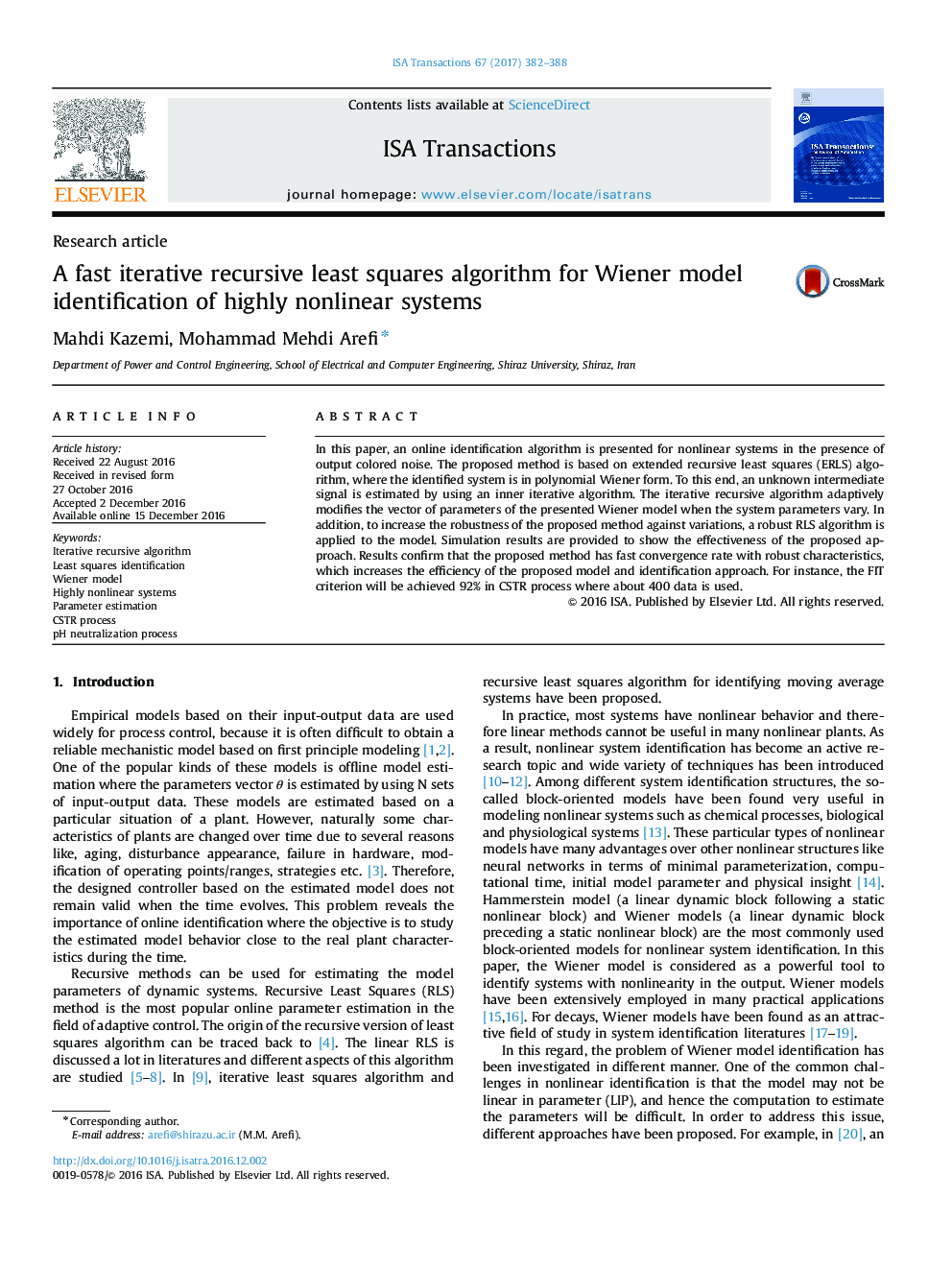 Research articleA fast iterative recursive least squares algorithm for Wiener model identification of highly nonlinear systems