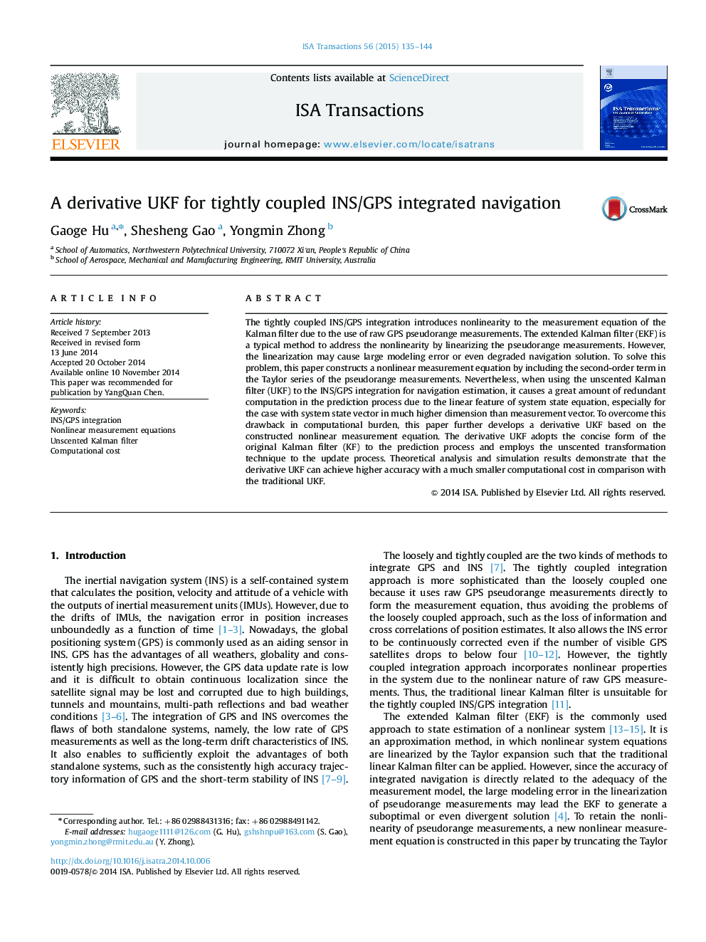 Research ArticleA derivative UKF for tightly coupled INS/GPS integrated navigation