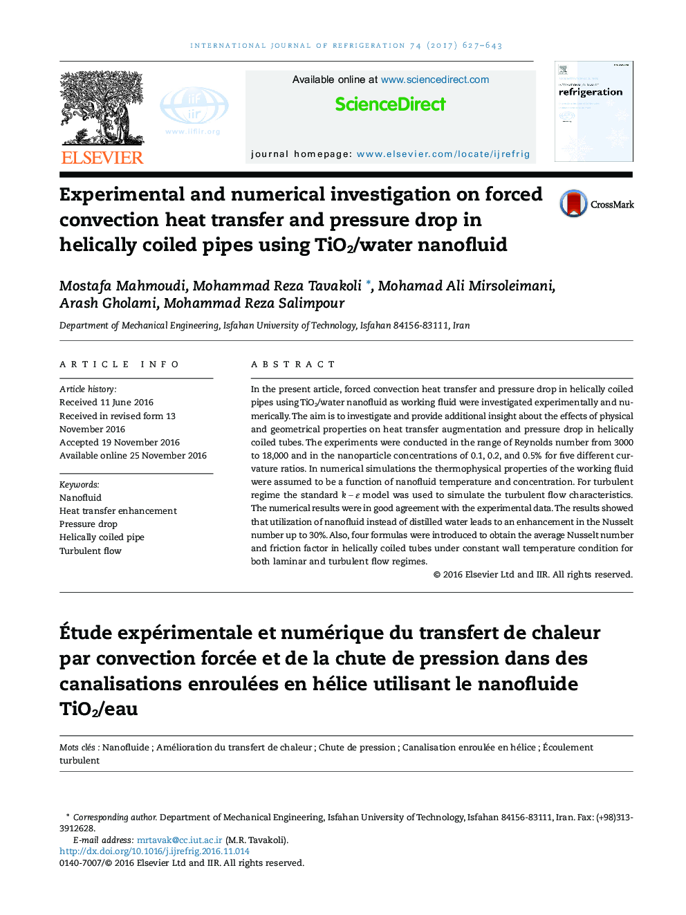 Experimental and numerical investigation on forced convection heat transfer and pressure drop in helically coiled pipes using TiO2/water nanofluidÃtude expérimentale et numérique du transfert de chaleur par convection forcée et de la chute de pression