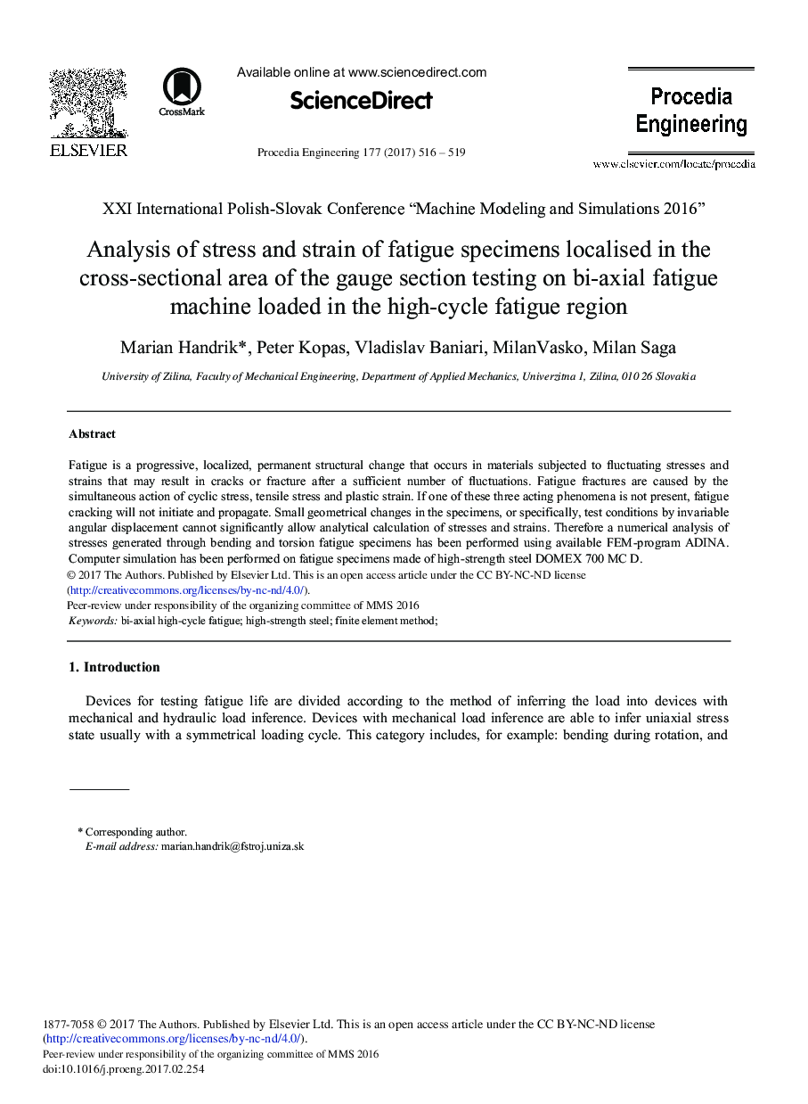 Analysis of Stress and Strain of Fatigue Specimens Localised in the Cross-sectional Area of the Gauge Section Testing on Bi-axial Fatigue Machine Loaded in the High-cycle Fatigue Region