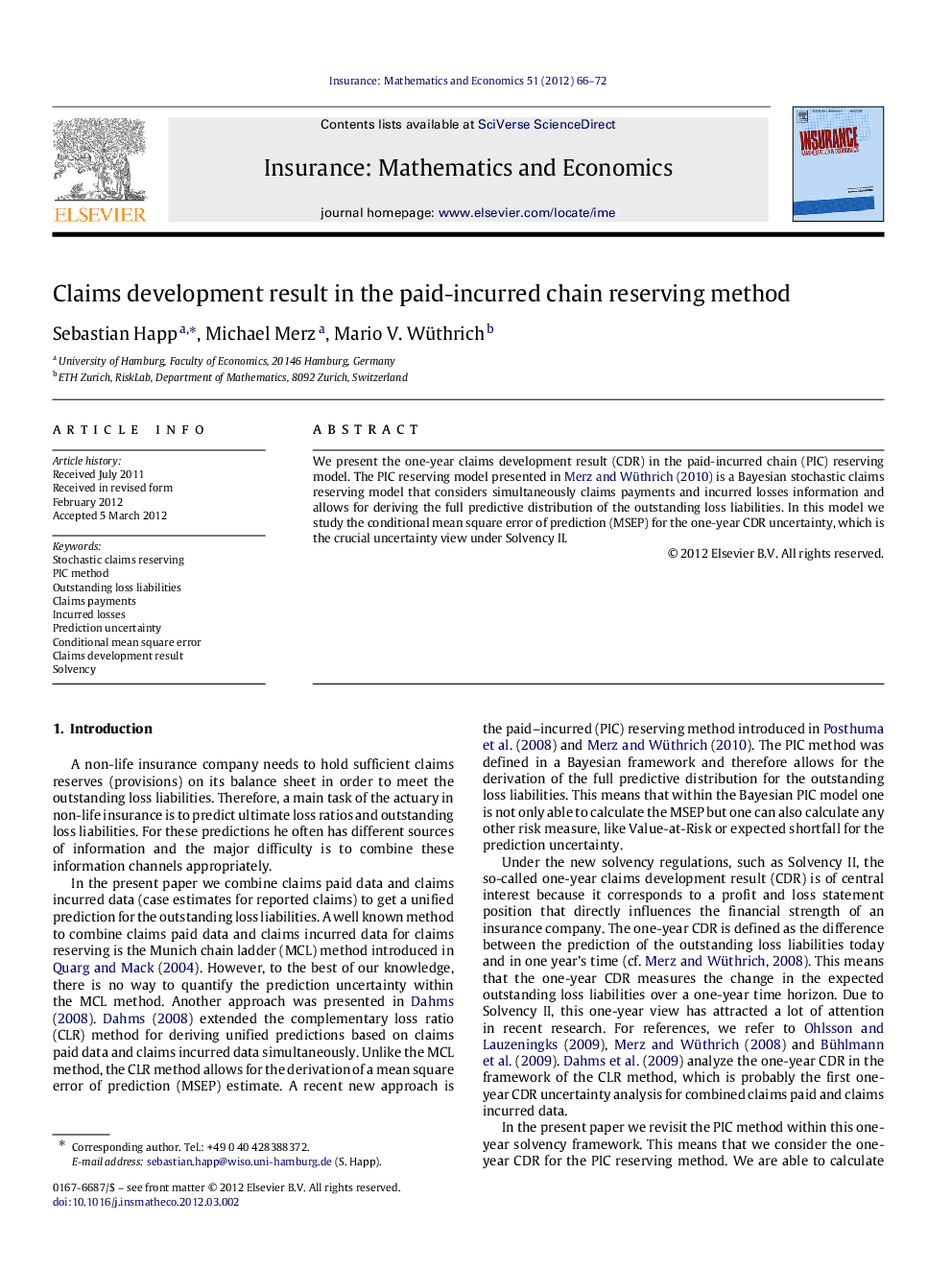 Claims development result in the paid-incurred chain reserving method