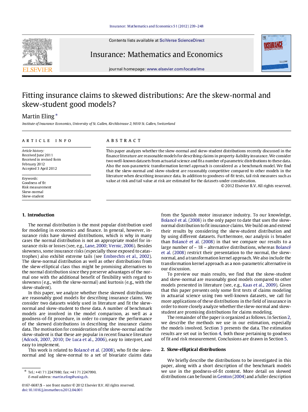 Fitting insurance claims to skewed distributions: Are the skew-normal and skew-student good models?