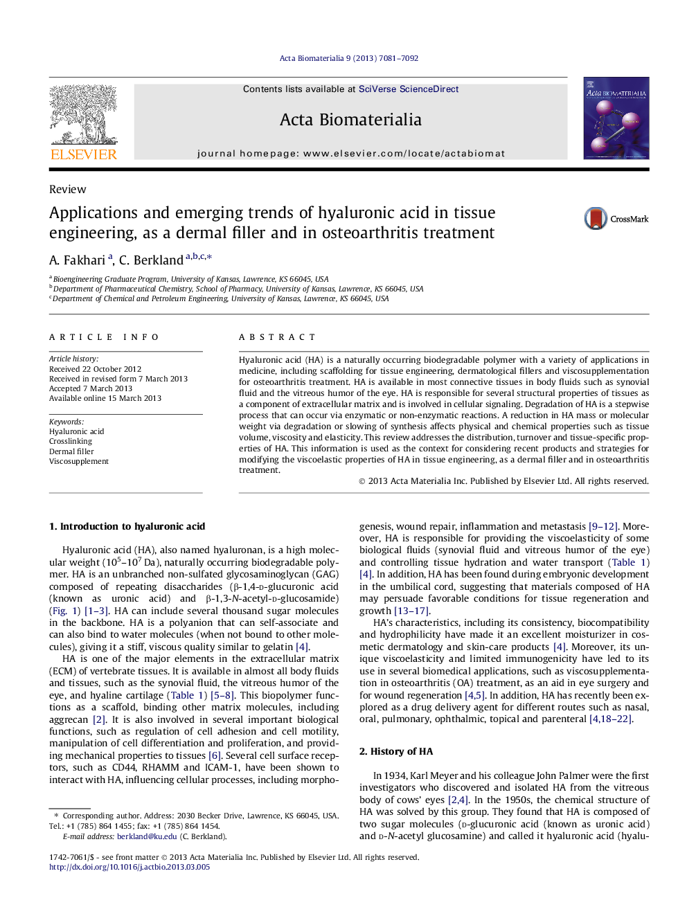 Applications and emerging trends of hyaluronic acid in tissue engineering, as a dermal filler and in osteoarthritis treatment