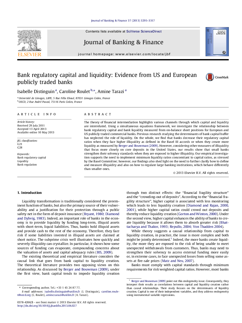 Bank regulatory capital and liquidity: Evidence from US and European publicly traded banks