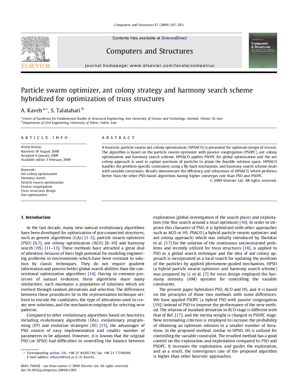 Particle swarm optimizer, ant colony strategy and harmony search scheme hybridized for optimization of truss structures