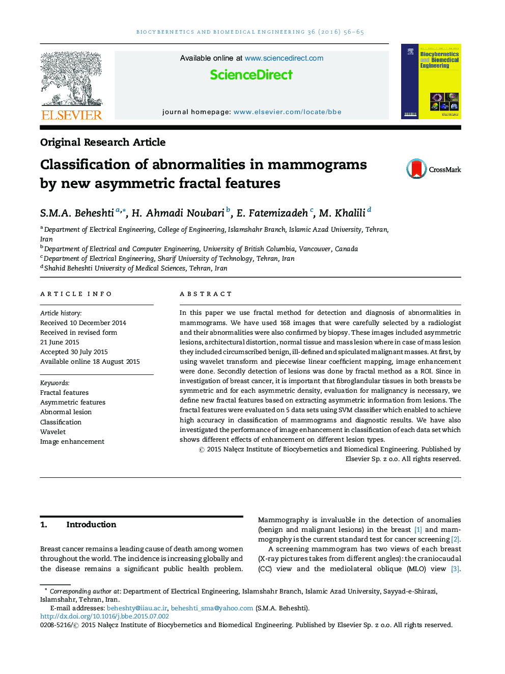 Classification of abnormalities in mammograms by new asymmetric fractal features