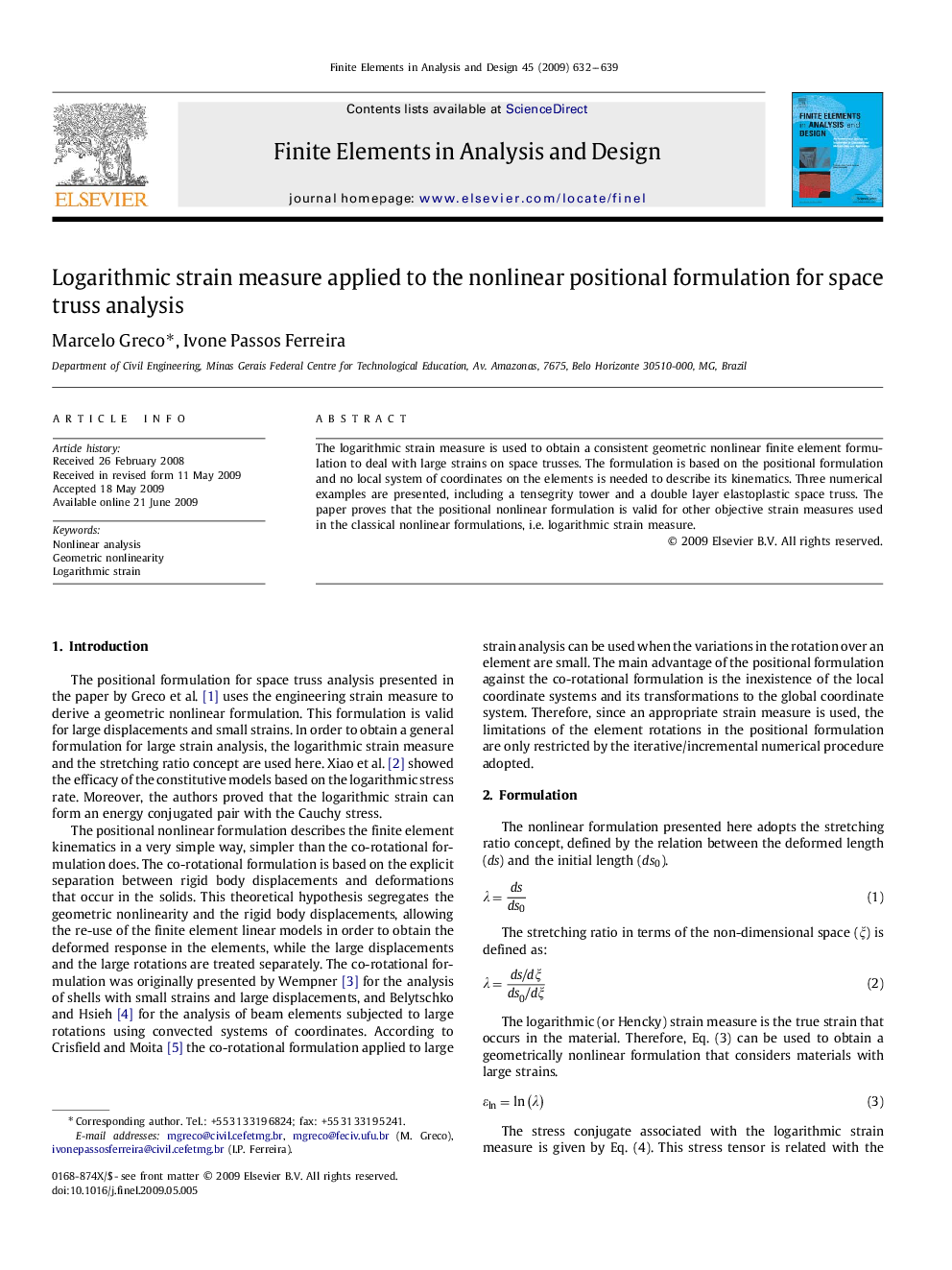 Logarithmic strain measure applied to the nonlinear positional formulation for space truss analysis