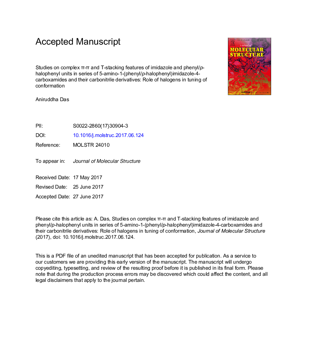 Studies on complex Ï-Ï and T-stacking features of imidazole and phenyl/p-halophenyl units in series of 5-amino-1-(phenyl/p-halophenyl)imidazole-4-carboxamides and their carbonitrile derivatives: Role of halogens in tuning of conformation