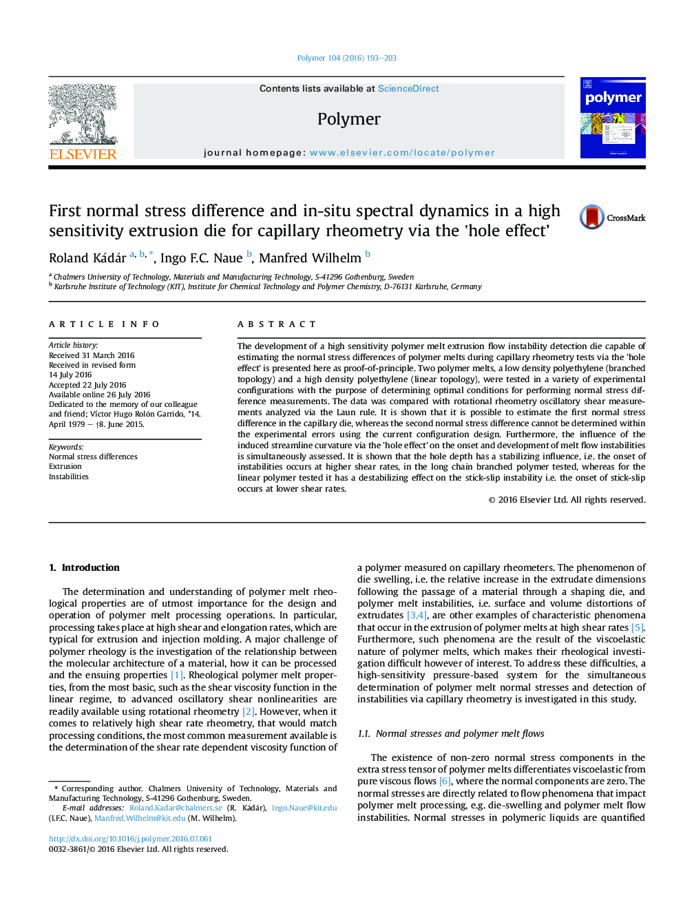 First normal stress difference and in-situ spectral dynamics in a high sensitivity extrusion die for capillary rheometry via the Ê½hole effect'