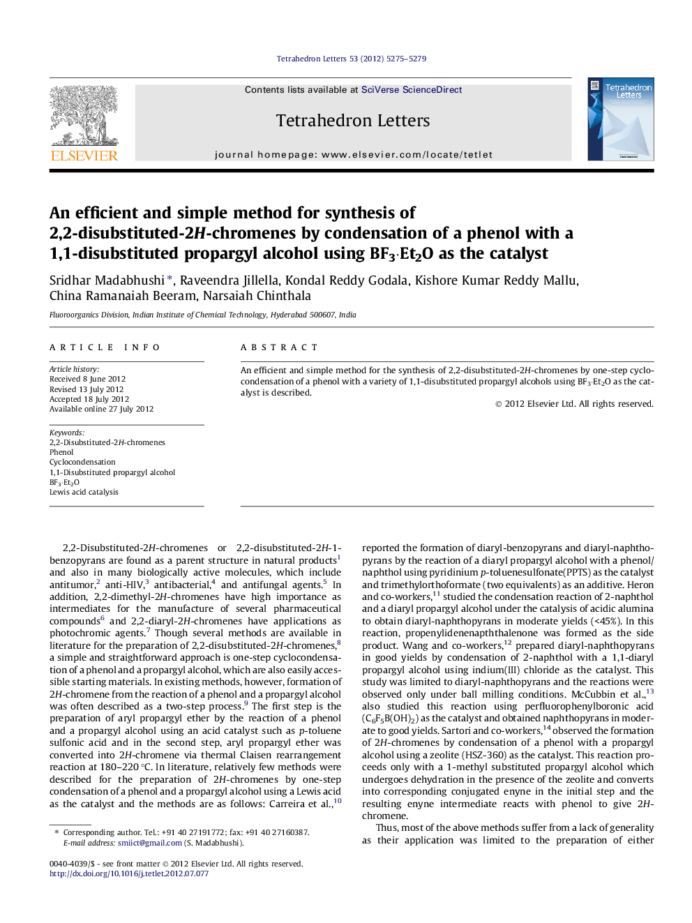 An efficient and simple method for synthesis of 2,2-disubstituted-2H-chromenes by condensation of a phenol with a 1,1-disubstituted propargyl alcohol using BF3Â·Et2O as the catalyst