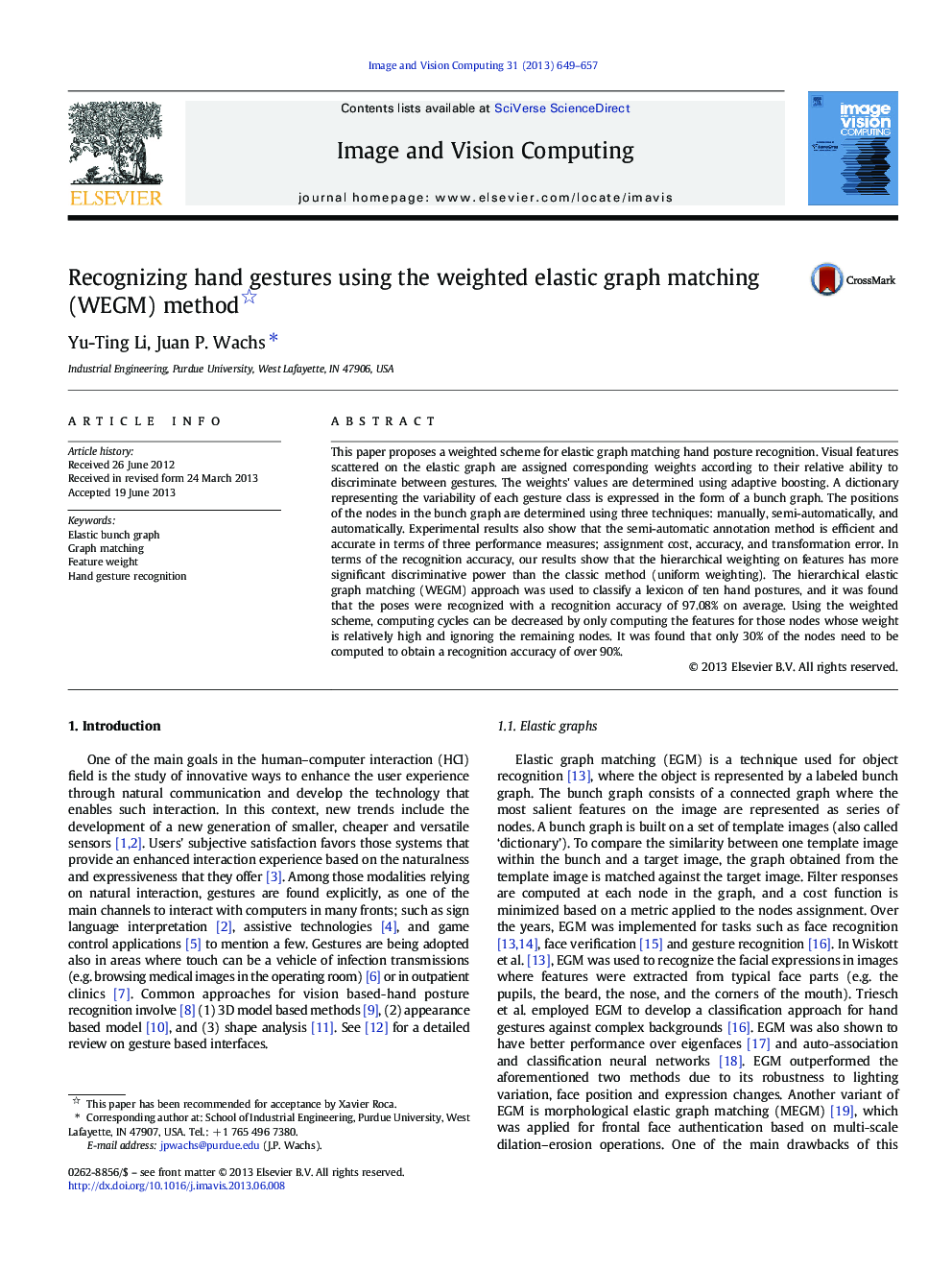 Recognizing hand gestures using the weighted elastic graph matching (WEGM) method 