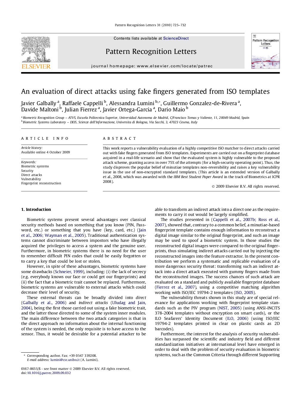 An evaluation of direct attacks using fake fingers generated from ISO templates