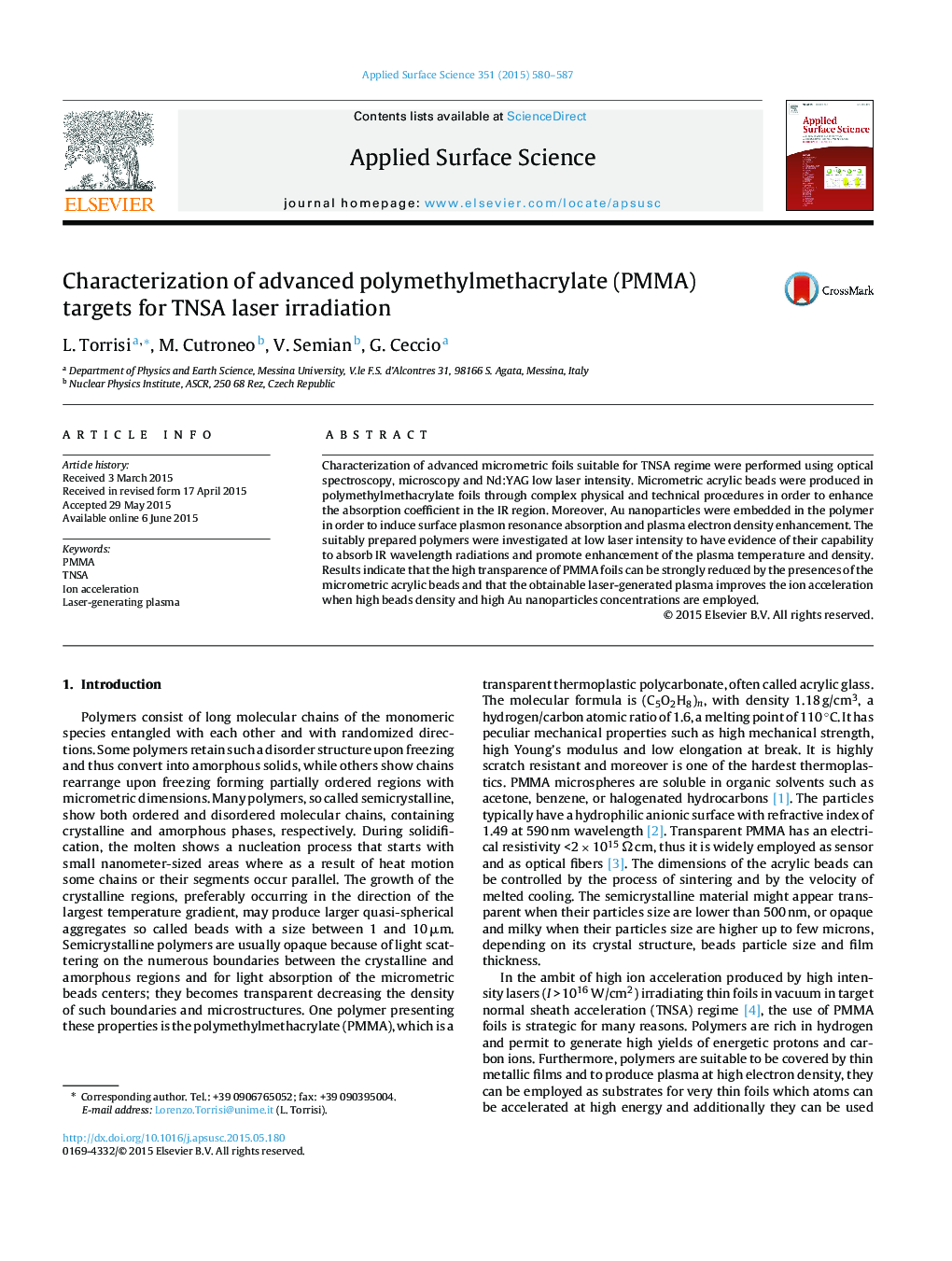 Characterization of advanced polymethylmethacrylate (PMMA) targets for TNSA laser irradiation