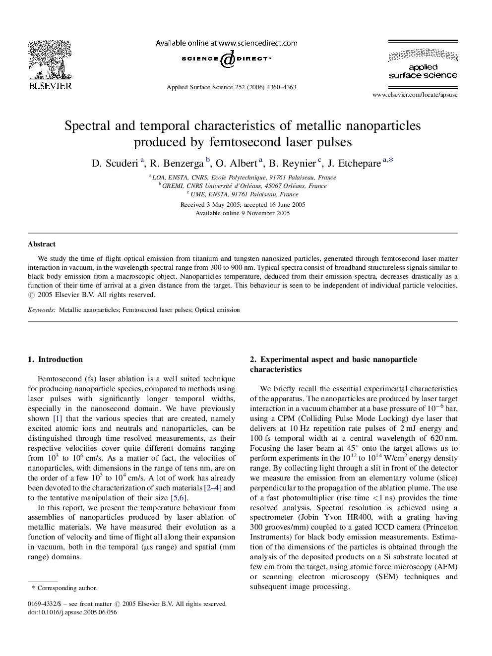 Spectral and temporal characteristics of metallic nanoparticles produced by femtosecond laser pulses