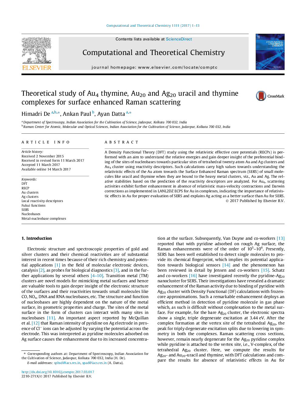 Theoretical study of Au4 thymine, Au20 and Ag20 uracil and thymine complexes for surface enhanced Raman scattering