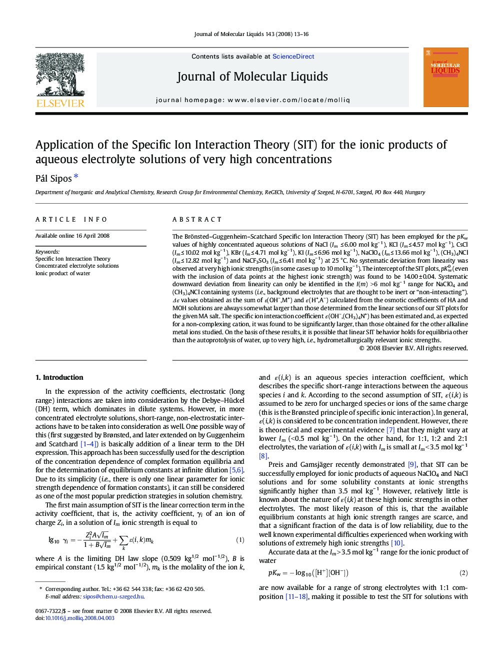 Application of the Specific Ion Interaction Theory (SIT) for the ionic products of aqueous electrolyte solutions of very high concentrations