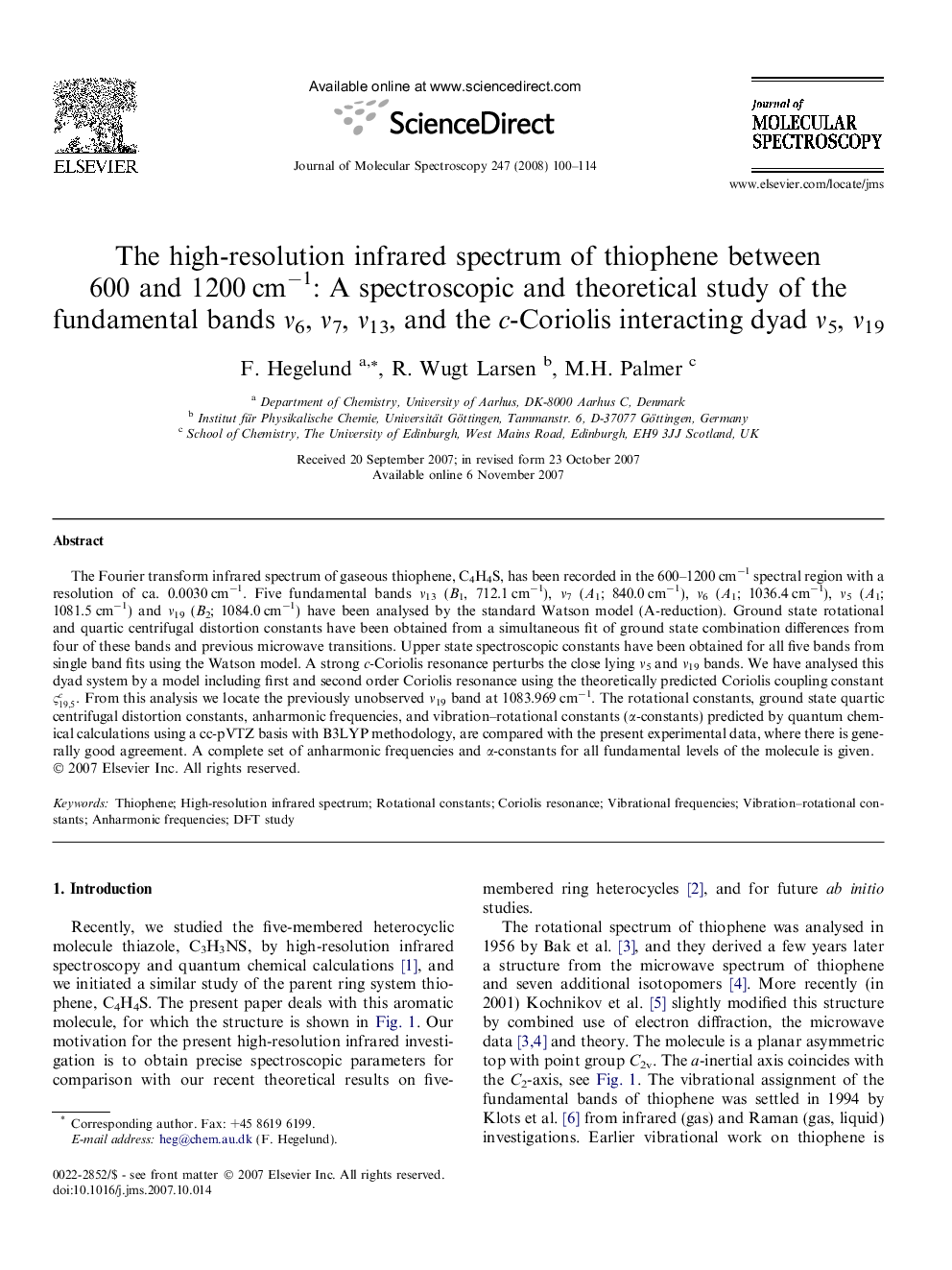 The high-resolution infrared spectrum of thiophene between 600 and 1200Â cmâ1: A spectroscopic and theoretical study of the fundamental bands Î½6, Î½7, Î½13, and the c-Coriolis interacting dyad Î½5, Î½19