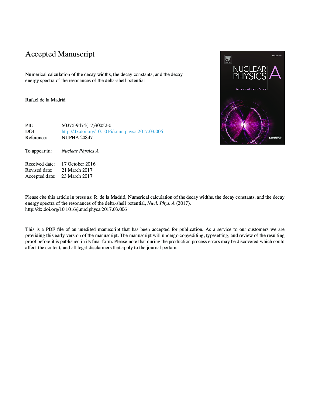 Numerical calculation of the decay widths, the decay constants, and the decay energy spectra of the resonances of the delta-shell potential