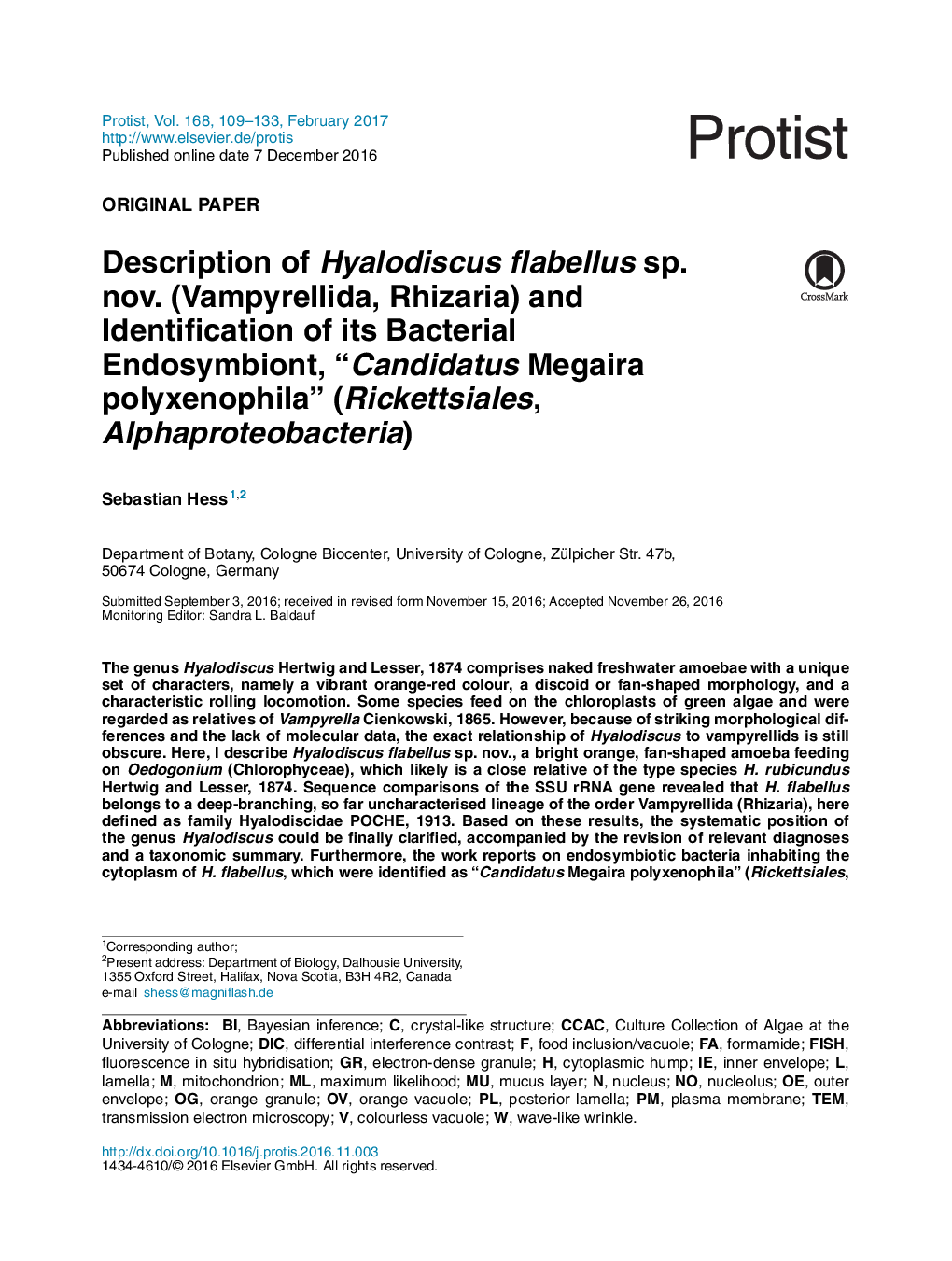 Original PaperDescription of Hyalodiscus flabellus sp. nov. (Vampyrellida, Rhizaria) and Identification of its Bacterial Endosymbiont, “Candidatus Megaira polyxenophila” (Rickettsiales, Alphaproteobacteria)