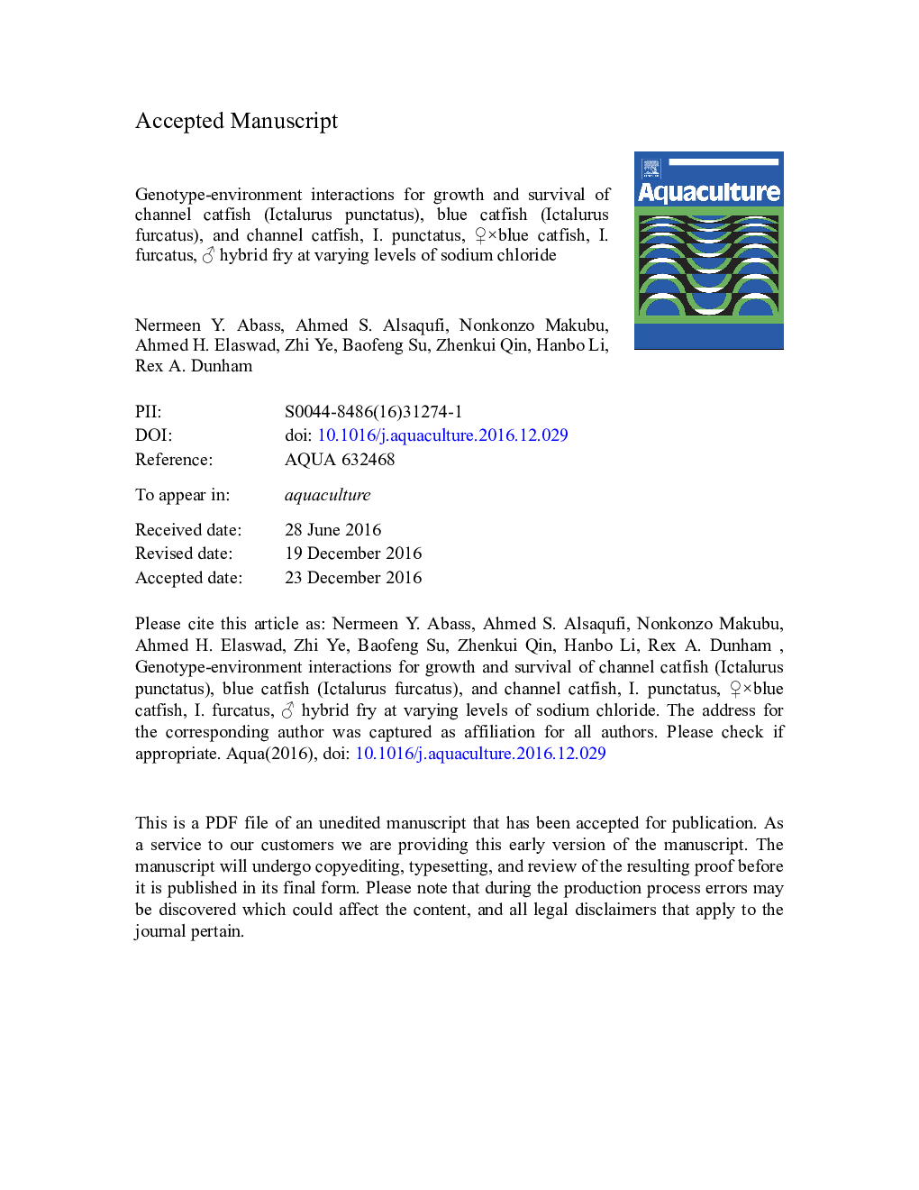 Genotype-environment interactions for growth and survival of channel catfish (Ictalurus punctatus), blue catfish (Ictalurus furcatus), and channel catfish, I. punctatus, âÂ ÃÂ blue catfish, I. furcatus, â hybrid fry at varying levels of sodium chlori