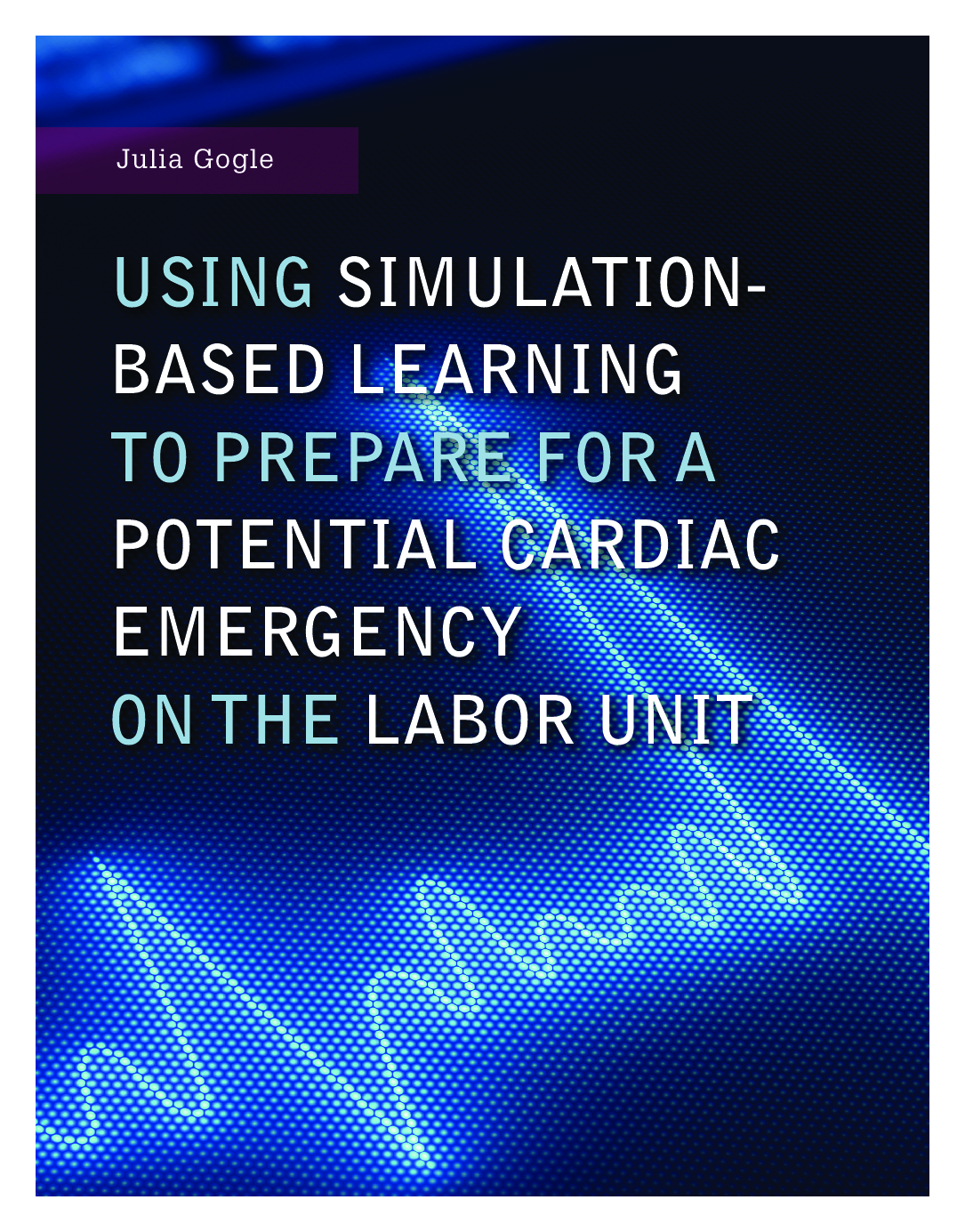 استفاده از یادگیری مبتنی بر شبیه سازی برای آماده سازی برای یک اورژانس بالقوه قلبی در بخش زایمان