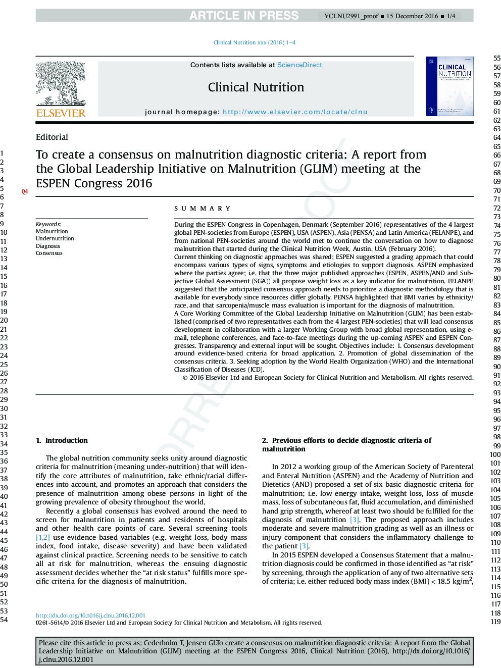 To create a consensus on malnutrition diagnostic criteria: A report from the Global Leadership Initiative on Malnutrition (GLIM) meeting at the ESPEN Congress 2016