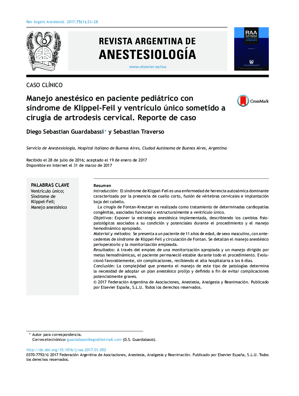 Manejo anestésico en paciente pediátrico con sÃ­ndrome de Klippel-Feil y ventrÃ­culo único sometido a cirugÃ­a de artrodesis cervical. Reporte de caso