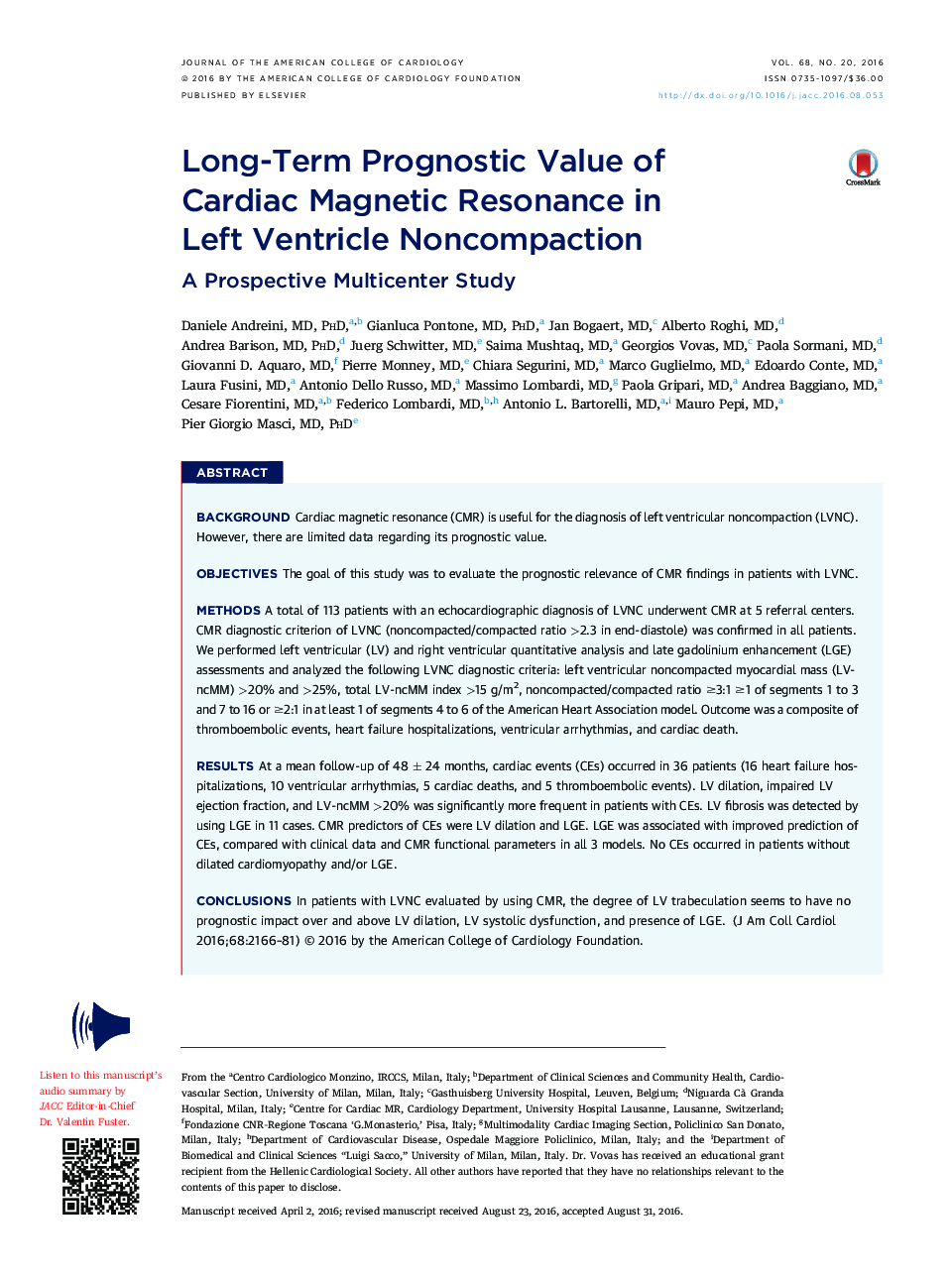 Original InvestigationLong-Term Prognostic Value of CardiacÂ Magnetic Resonance in LeftÂ Ventricle Noncompaction: A Prospective Multicenter Study