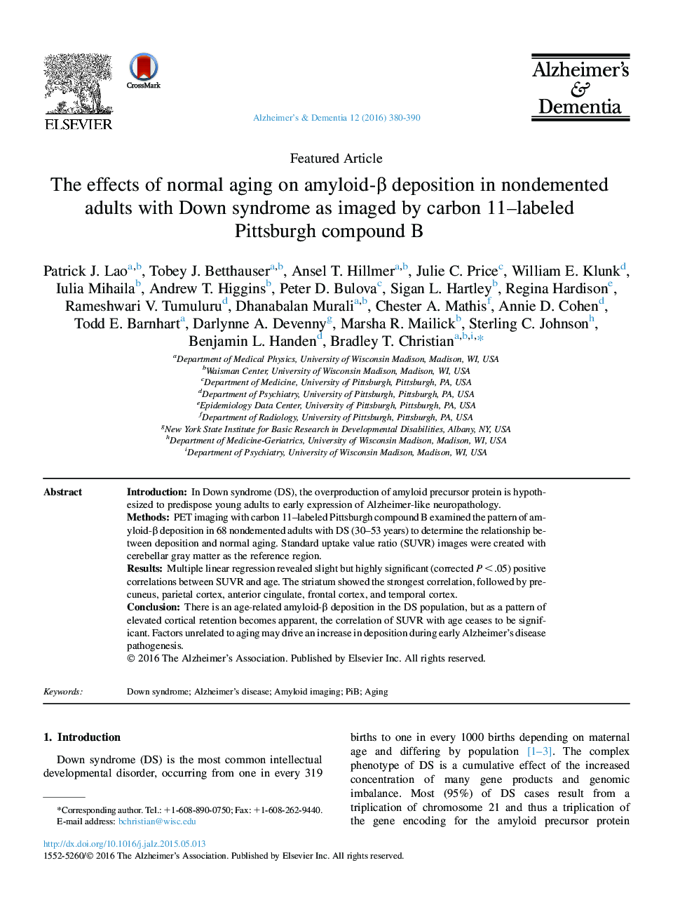 Featured ArticleThe effects of normal aging on amyloid-Î² deposition in nondemented adults with Down syndrome as imaged by carbon 11-labeled PittsburghÂ compound B