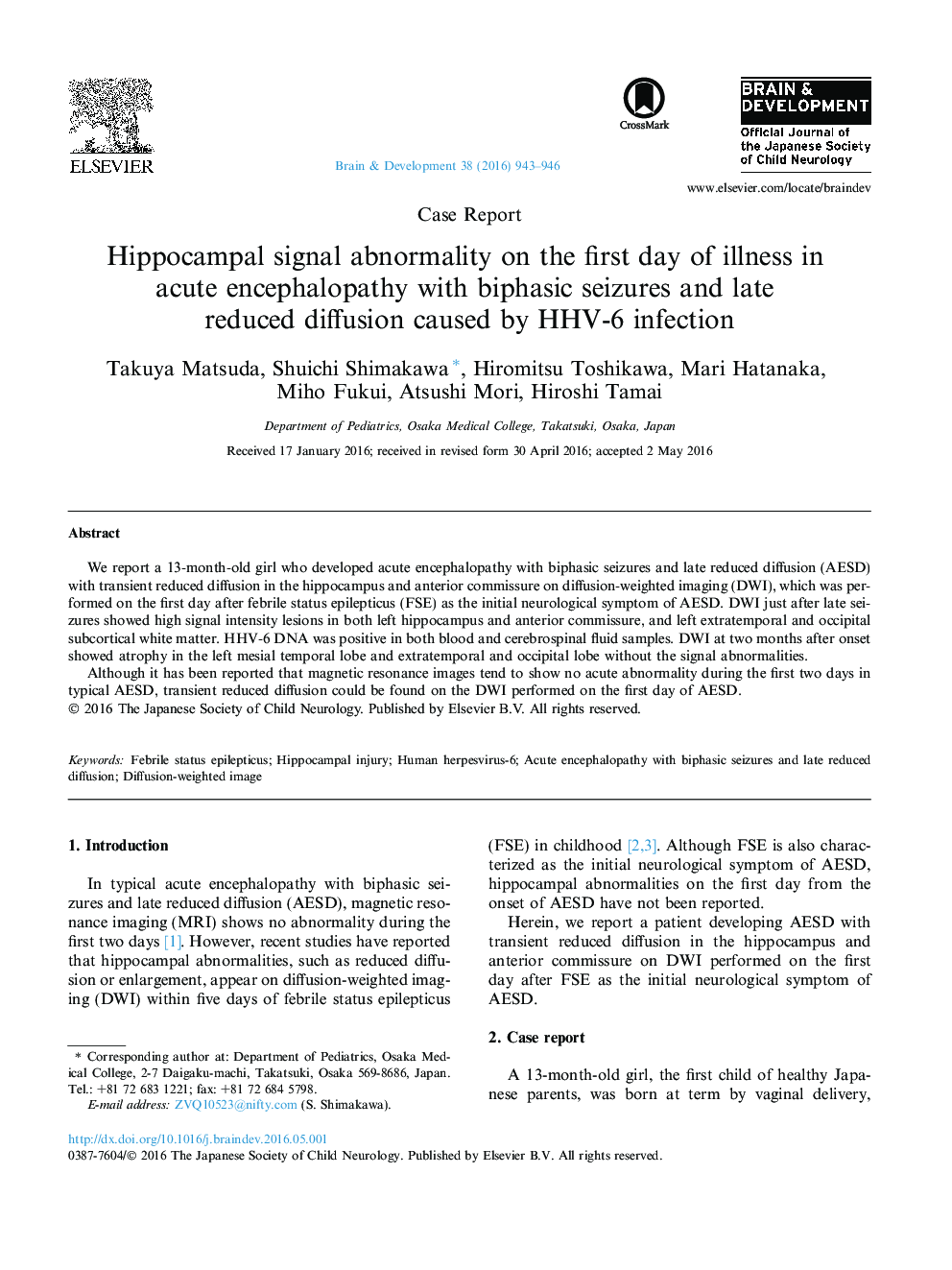 Case ReportHippocampal signal abnormality on the first day of illness in acute encephalopathy with biphasic seizures and late reduced diffusion caused by HHV-6 infection