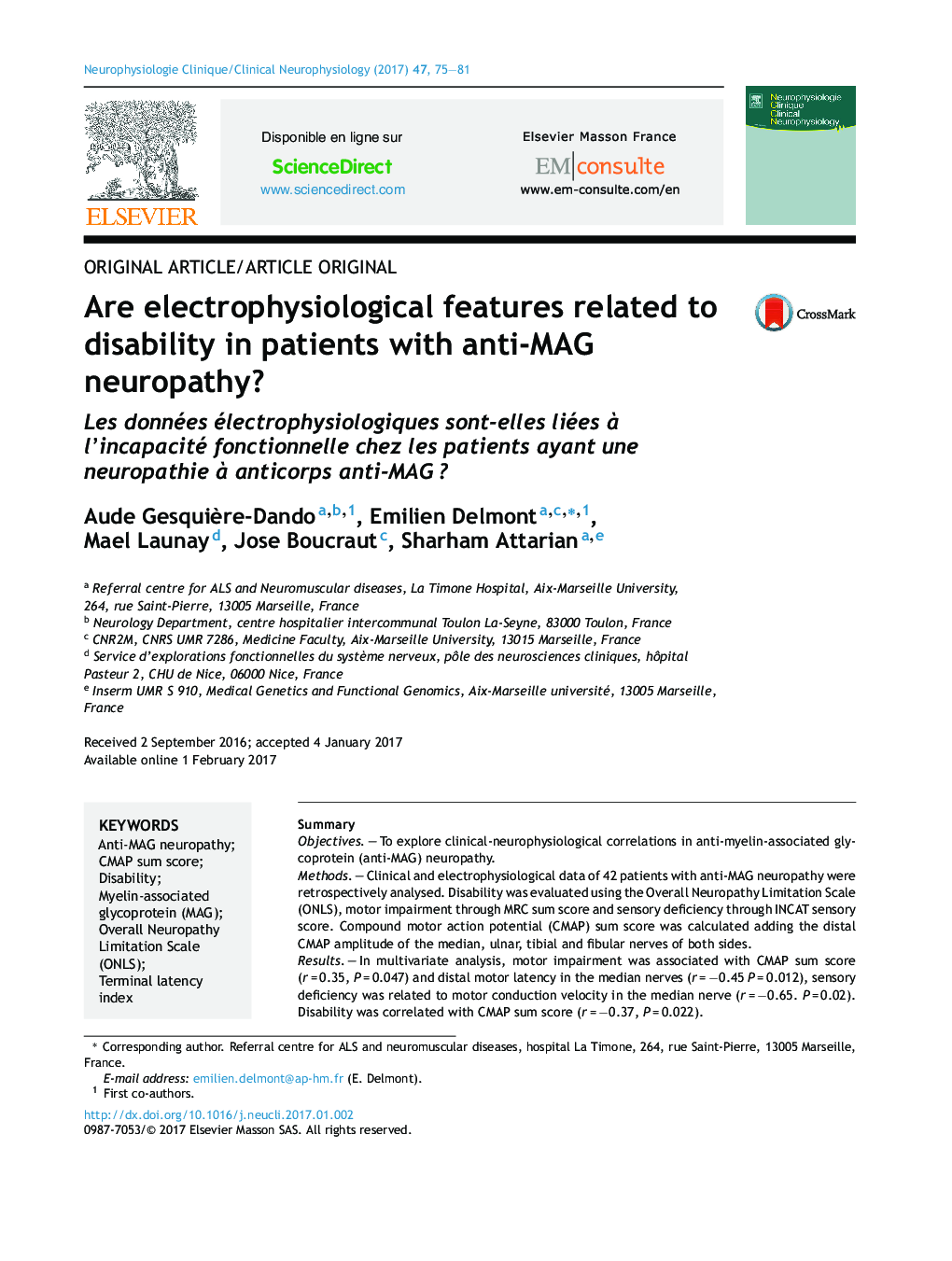 Original article/Article originalAre electrophysiological features related to disability in patients with anti-MAG neuropathy?Les données électrophysiologiques sont-elles liées Ã  l'incapacité fonctionnelle chez les patients ayant une neuropathie Ã 