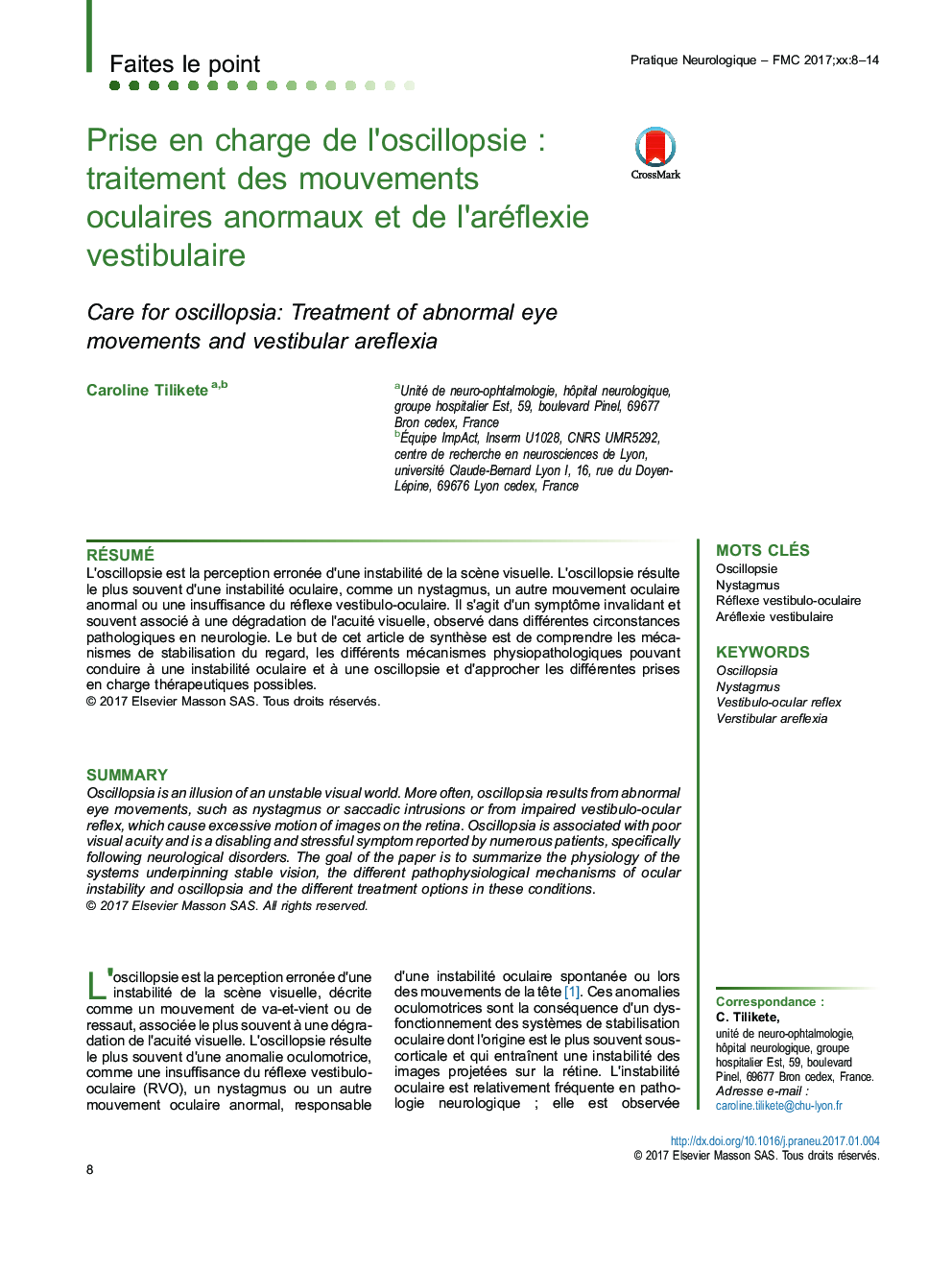 Faites le pointPrise en charge de l'oscillopsieÂ : traitement des mouvements oculaires anormaux et de l'aréflexie vestibulaireCare for oscillopsia: Treatment of abnormal eye movementsÂ and vestibular areflexia