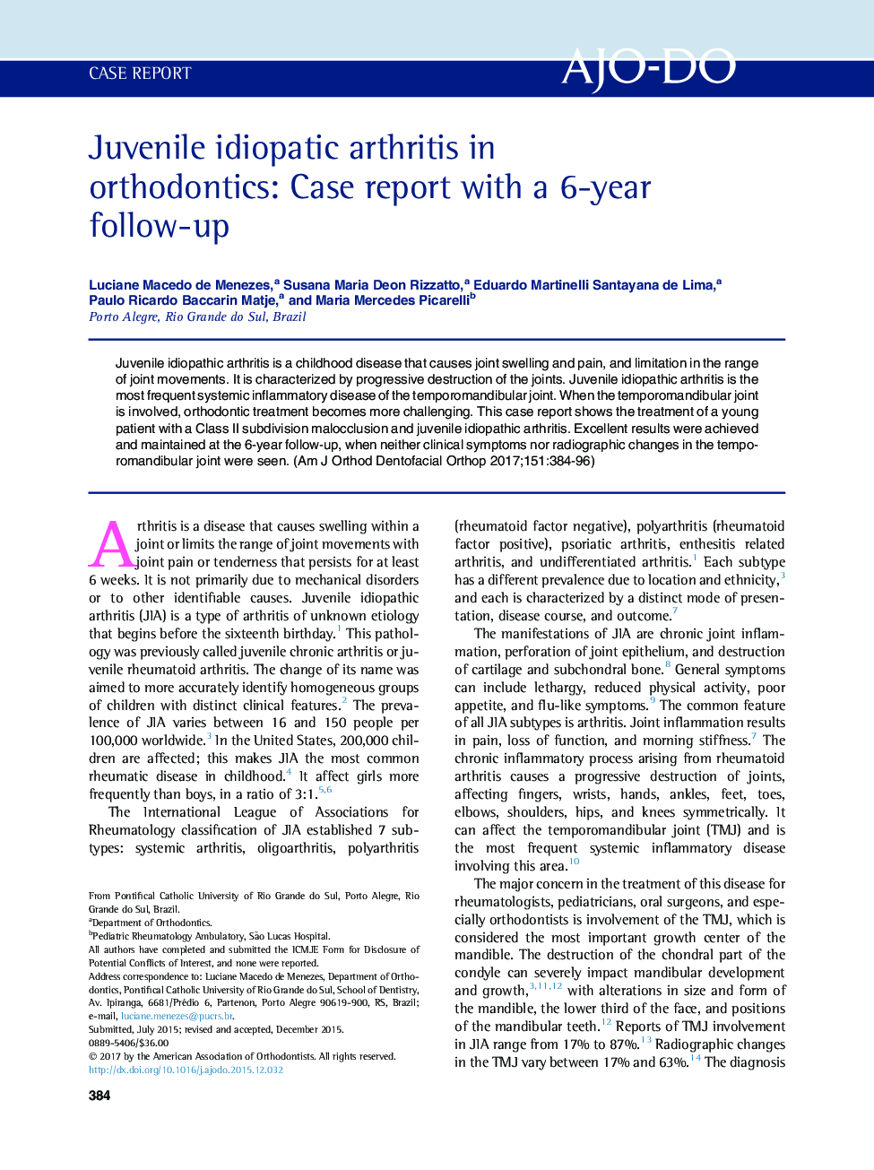 Juvenile idiopatic arthritis in orthodontics: Case report with a 6-year follow-up