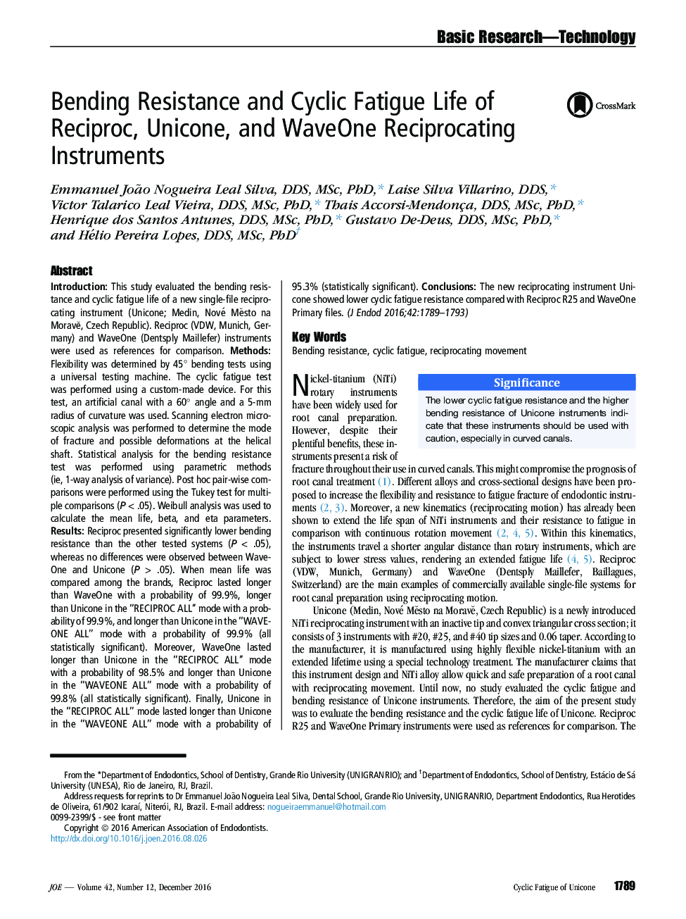 Bending Resistance and Cyclic Fatigue Life of Reciproc, Unicone, and WaveOne Reciprocating Instruments