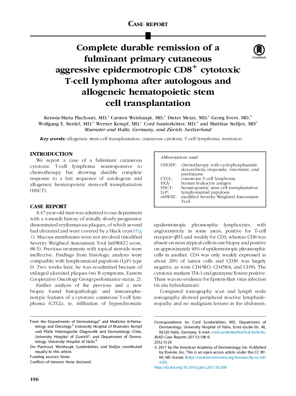 Complete durable remission of a fulminant primary cutaneous aggressive epidermotropic CD8+ cytotoxic T-cell lymphoma after autologous and allogeneic hematopoietic stem cell transplantation